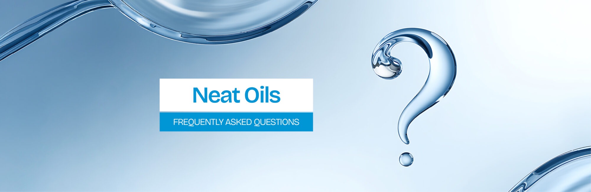FAQs Neat Oils